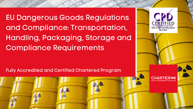 EU Dangerous Goods Regulations and Compliance: Transportation, Handling, Packaging, Storage and Compliance Requirements