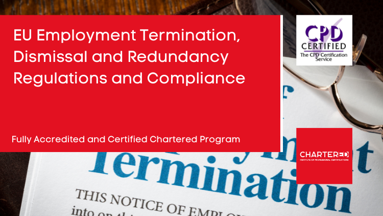 EU Employment Termination, Dismissal and Redundancy Regulations and Compliance