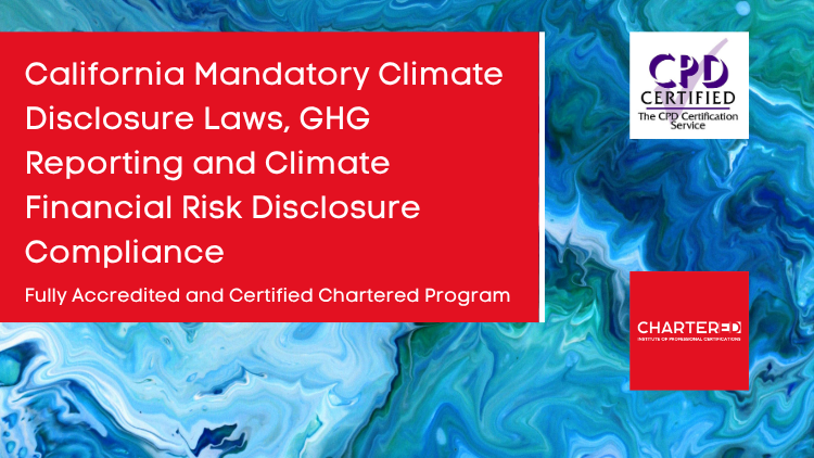 California Mandatory Climate Disclosure Laws, GHG Reporting and Climate Financial Risk Disclosure Compliance