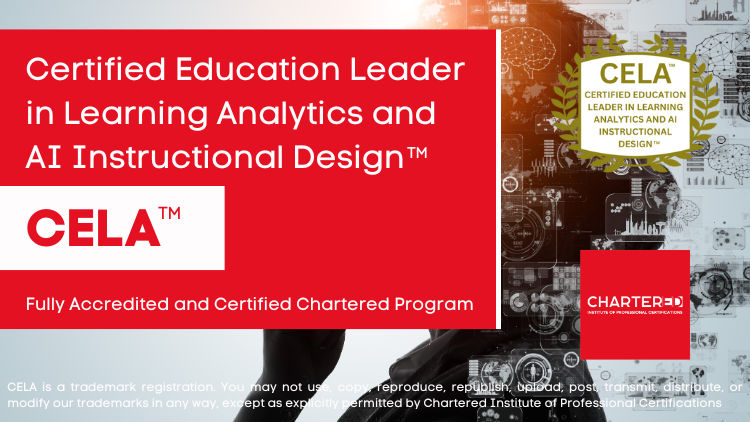 Certified Education Leader in Learning Analytics and AI Instructional Design (CELA™)