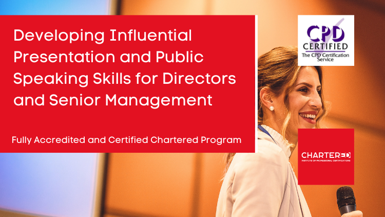 Developing Influential Presentation and Public Speaking Skills for Directors and Senior Management