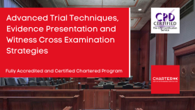 Advanced Trial Techniques, Evidence Presentation and Witness Cross Examination Strategies