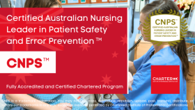 Certified Australian Nursing Leader in Patient Safety and Error Prevention (CNPS™)