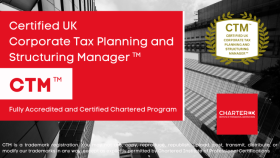 Certified UK Corporate Tax Planning and Structuring Manager (CTM™)